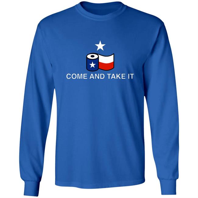 Come And Take It Toilet Paper Shirt Come And Take It Toilet Paper Shirt