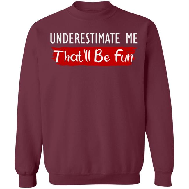 underestimate me shirt black hoodie t shirt underestimate me shirt black hoodie t shirt