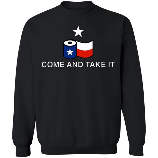 Come And Take It Toilet Paper Shirt Come And Take It Toilet Paper Shirt