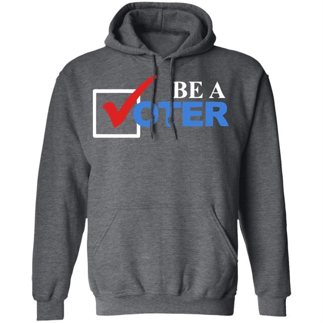 be a voter shirt black hoodie t shirt be a voter shirt black hoodie t shirt