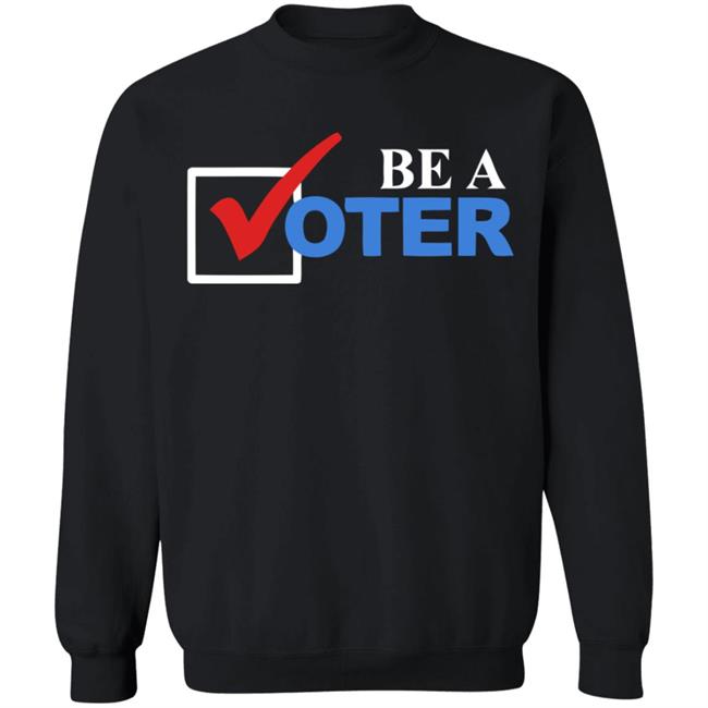 be a voter shirt black hoodie t shirt be a voter shirt black hoodie t shirt