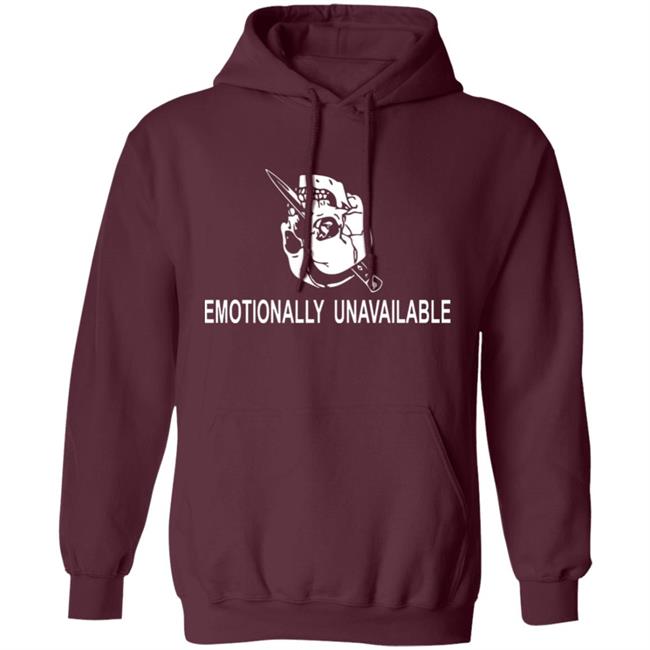 Emotionally Unavailable Shirt Emotionally Unavailable Shirt
