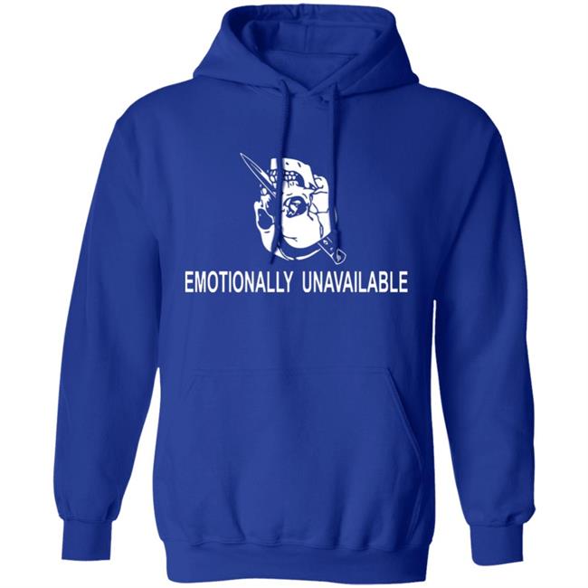 Emotionally Unavailable Shirt Emotionally Unavailable Shirt