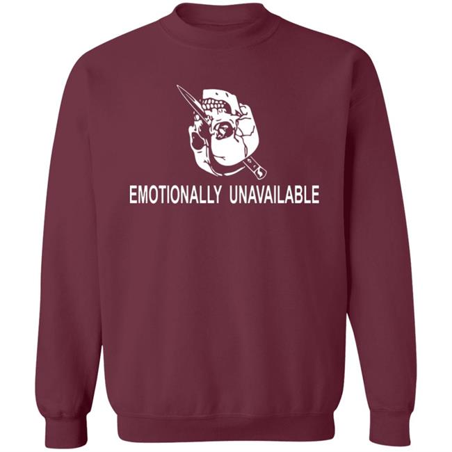 Emotionally Unavailable Shirt Emotionally Unavailable Shirt