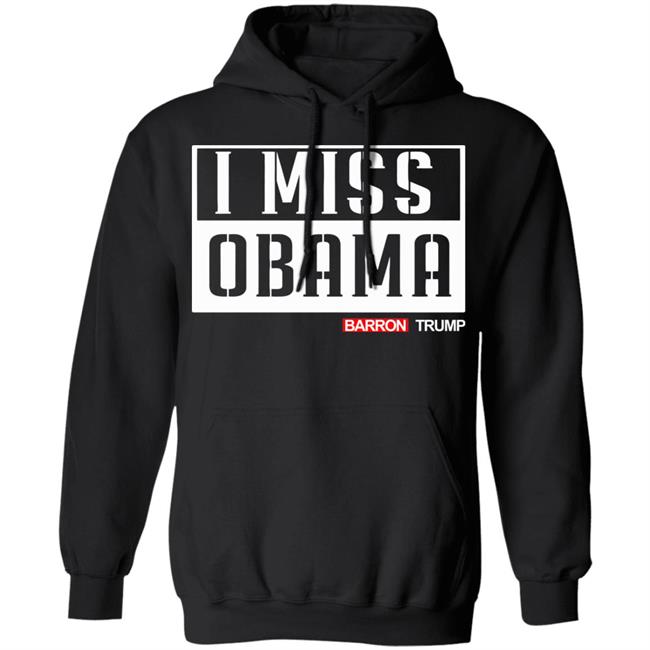 barron trump i miss obama shirt black hoodie t shirt barron trump i miss obama shirt black hoodie t shirt