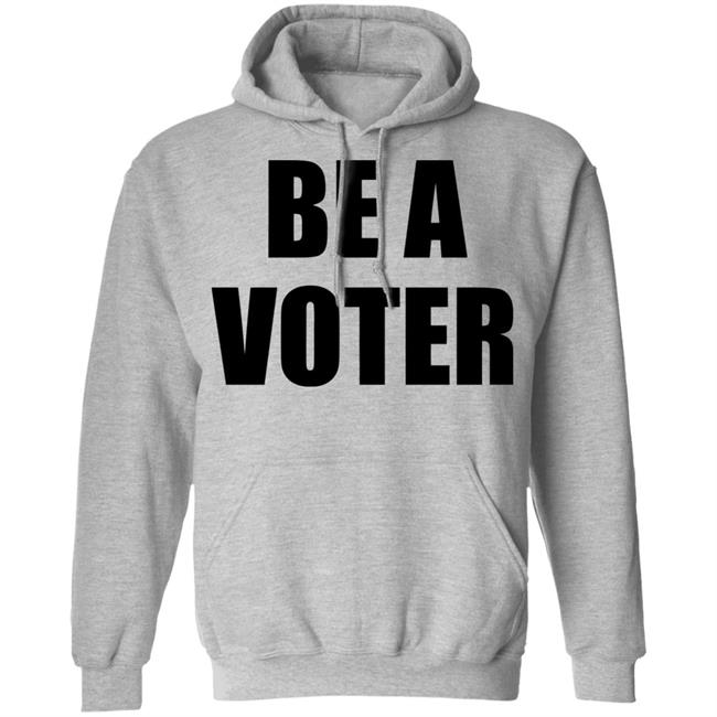 be a vote shirt White hoodie t shirt be a vote shirt White hoodie t shirt