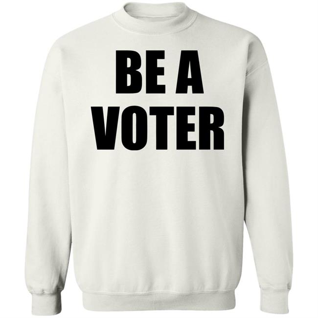 be a vote shirt White hoodie t shirt be a vote shirt White hoodie t shirt