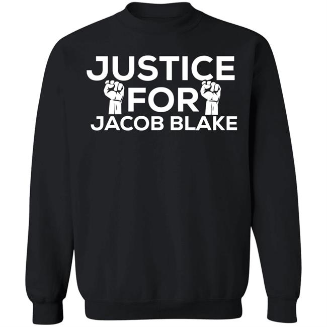 justice for jacob blake shirt black hoodie t shirt justice for jacob blake shirt black hoodie t shirt