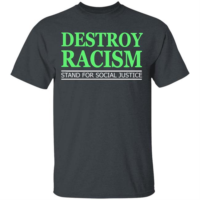 destroy racism shirt black hoodie t shirt destroy racism shirt black hoodie t shirt