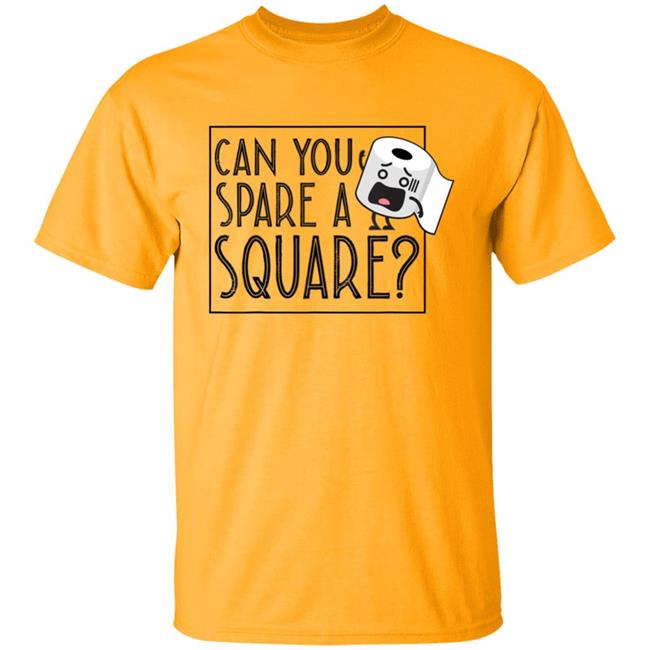 Can You Spare A Square Funny Toilet Paper T-Shirt Can You Spare A Square Funny Toilet Paper T-Shirt