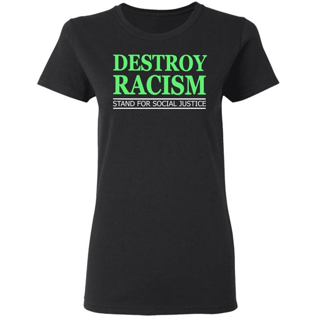 destroy racism shirt black hoodie t shirt destroy racism shirt black hoodie t shirt