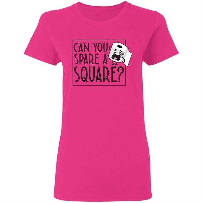 Can You Spare A Square Funny Toilet Paper T-Shirt Can You Spare A Square Funny Toilet Paper T-Shirt