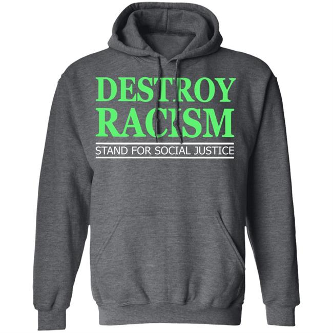 destroy racism shirt black hoodie t shirt destroy racism shirt black hoodie t shirt