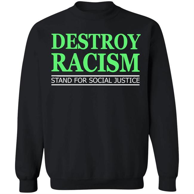 destroy racism shirt black hoodie t shirt destroy racism shirt black hoodie t shirt