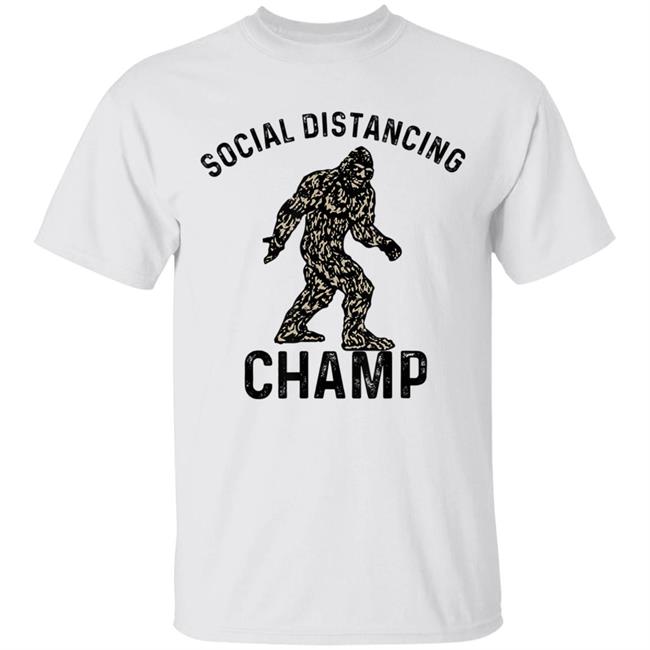 Social distancing champ introvert antisocial bigfoot fans T Shirt