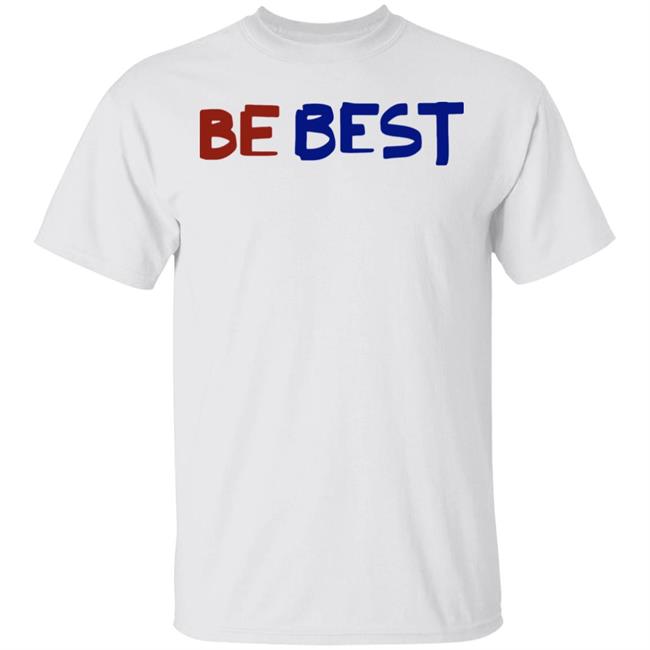 be best campaign shirt white hoodie t shirt