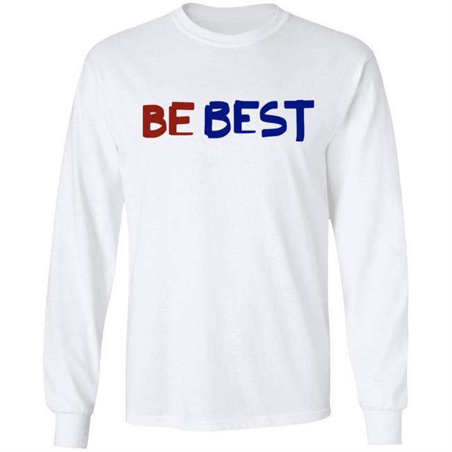 be best campaign shirt white hoodie t shirt be best campaign shirt white hoodie t shirt