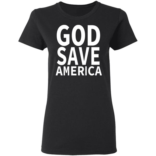 god save america t shirt hoodie sweatshirt god save america t shirt hoodie sweatshirt