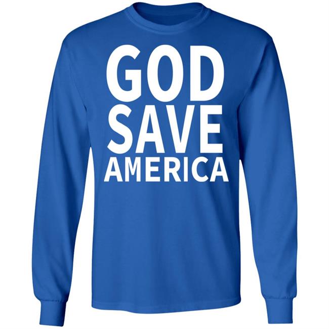 god save america t shirt hoodie sweatshirt god save america t shirt hoodie sweatshirt