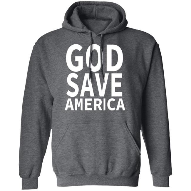 god save america t shirt hoodie sweatshirt god save america t shirt hoodie sweatshirt