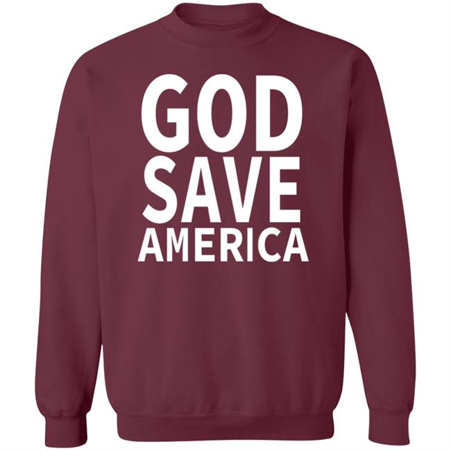 god save america t shirt hoodie sweatshirt god save america t shirt hoodie sweatshirt