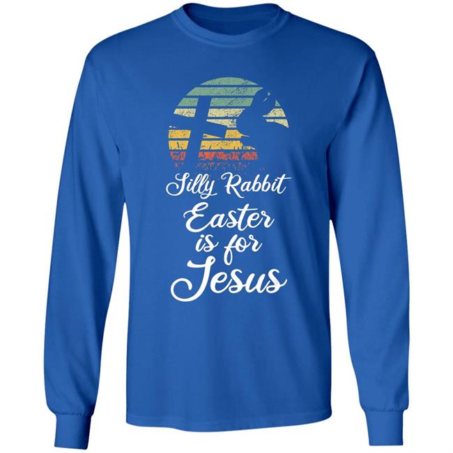 Silly rabbit easter is jesus christian religious gifts t shirt Silly rabbit easter is jesus christian religious gifts t shirt