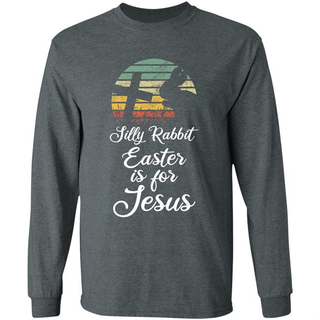 Silly rabbit easter is jesus christian religious gifts t shirt Silly rabbit easter is jesus christian religious gifts t shirt