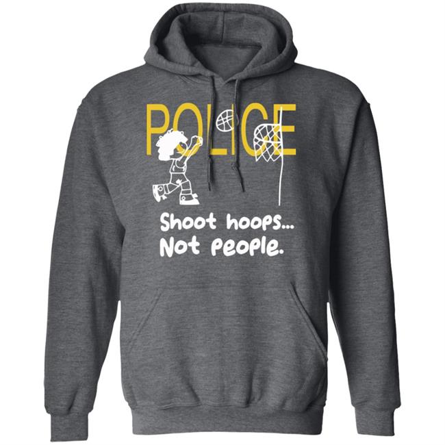shoot hoops not people shirt black hoodie t shirt shoot hoops not people shirt black hoodie t shirt