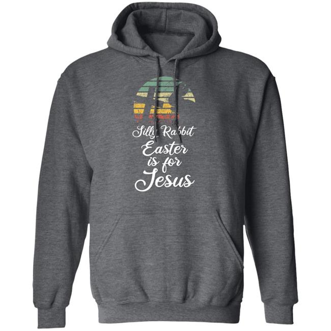 Silly rabbit easter is jesus christian religious gifts t shirt Silly rabbit easter is jesus christian religious gifts t shirt