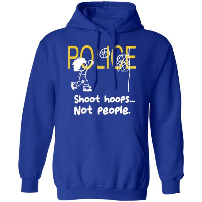 shoot hoops not people shirt black hoodie t shirt shoot hoops not people shirt black hoodie t shirt