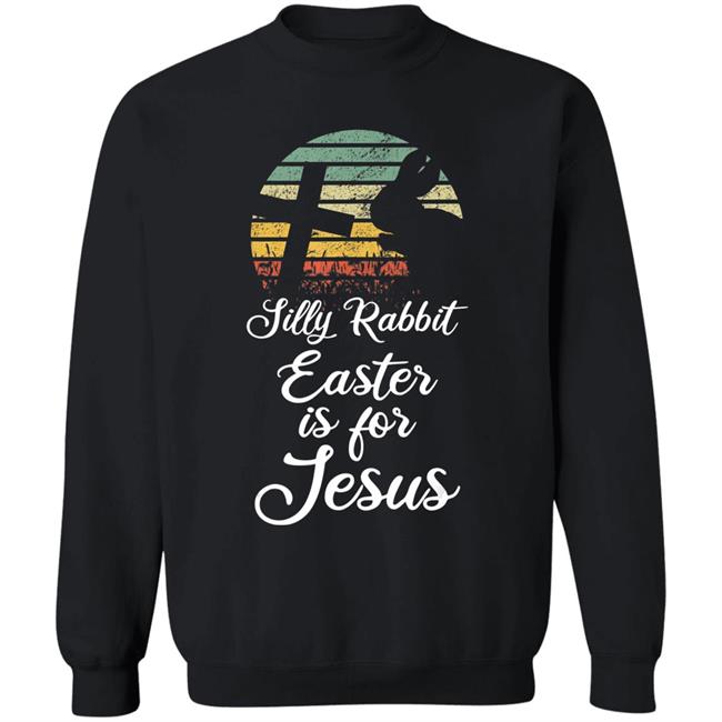 Silly rabbit easter is jesus christian religious gifts t shirt Silly rabbit easter is jesus christian religious gifts t shirt