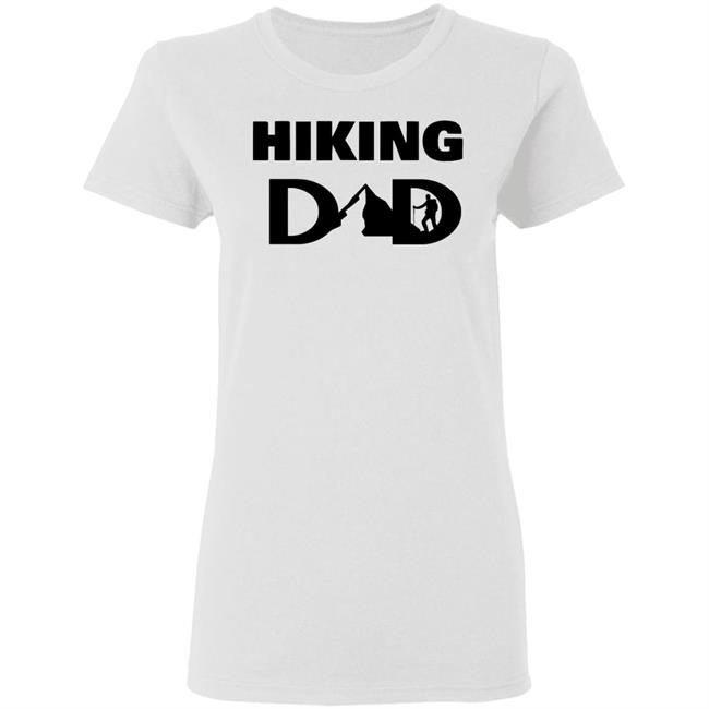 hiking dad t shirt fathers day t shirt white hoodie hiking dad t shirt fathers day t shirt white hoodie