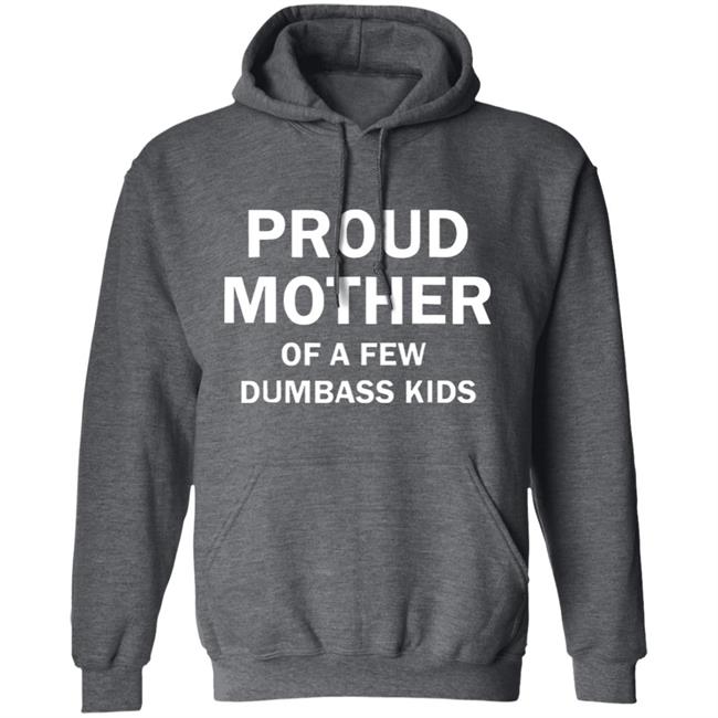 Proud Mother Of A Few Shirt Proud Mother Of A Few Shirt