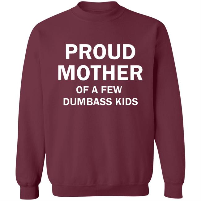 Proud Mother Of A Few Shirt Proud Mother Of A Few Shirt