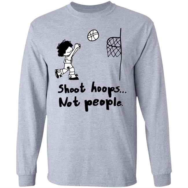 shoot hoops not people shirt white hoodie t shirt shoot hoops not people shirt white hoodie t shirt