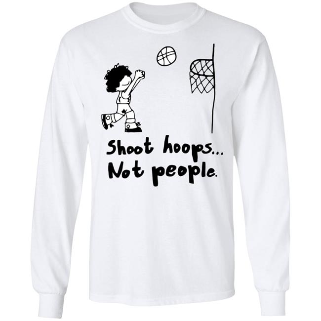 shoot hoops not people shirt white hoodie t shirt shoot hoops not people shirt white hoodie t shirt