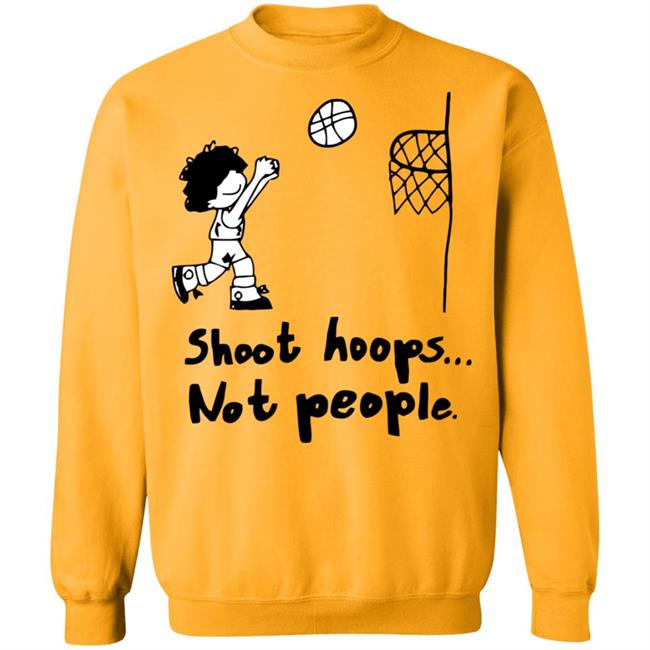 shoot hoops not people shirt white hoodie t shirt shoot hoops not people shirt white hoodie t shirt
