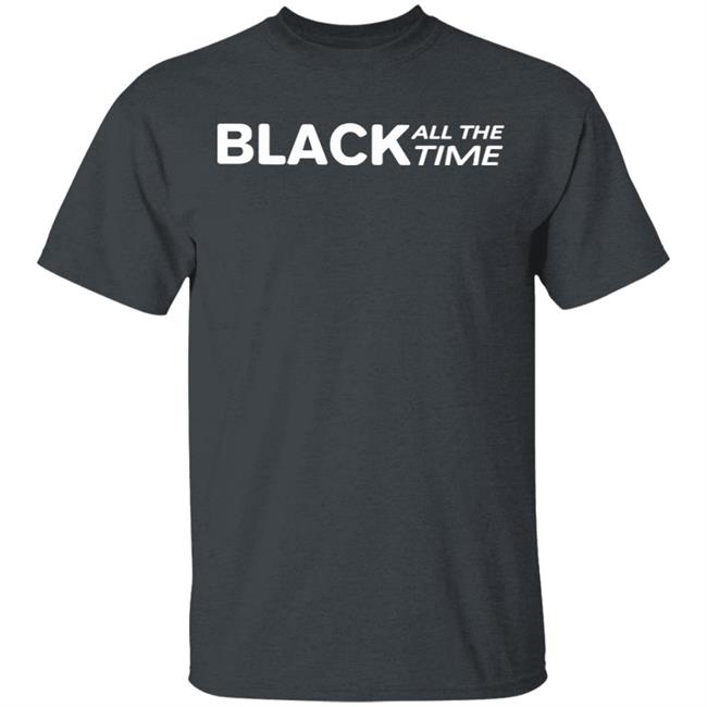 Black all time shirt black hoodie t shirt Black all time shirt black hoodie t shirt