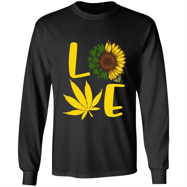 Love weed sunflower love cannabis pullover t shirt Love weed sunflower love cannabis pullover t shirt