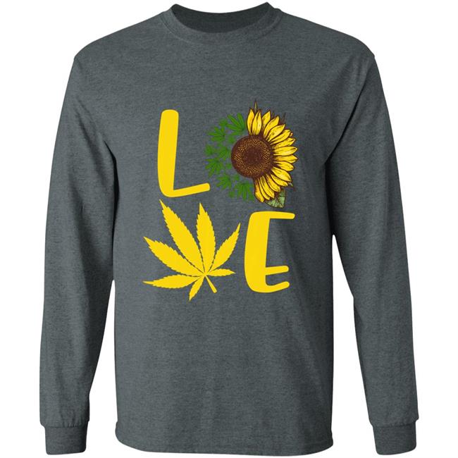 Love weed sunflower love cannabis pullover t shirt Love weed sunflower love cannabis pullover t shirt