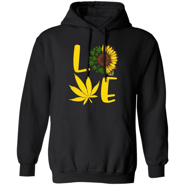 Love weed sunflower love cannabis pullover t shirt Love weed sunflower love cannabis pullover t shirt