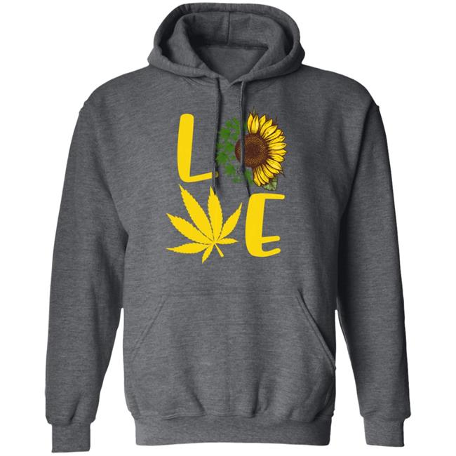 Love weed sunflower love cannabis pullover t shirt Love weed sunflower love cannabis pullover t shirt