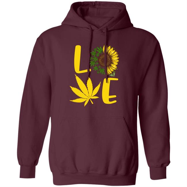 Love weed sunflower love cannabis pullover t shirt Love weed sunflower love cannabis pullover t shirt