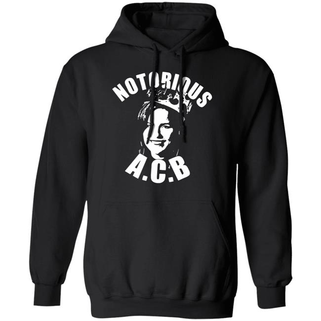 notorious acb shirt black hoodie sweatshirt notorious acb shirt black hoodie sweatshirt