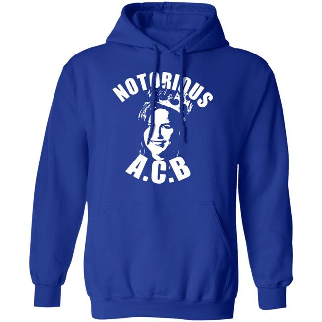 notorious acb shirt black hoodie sweatshirt notorious acb shirt black hoodie sweatshirt