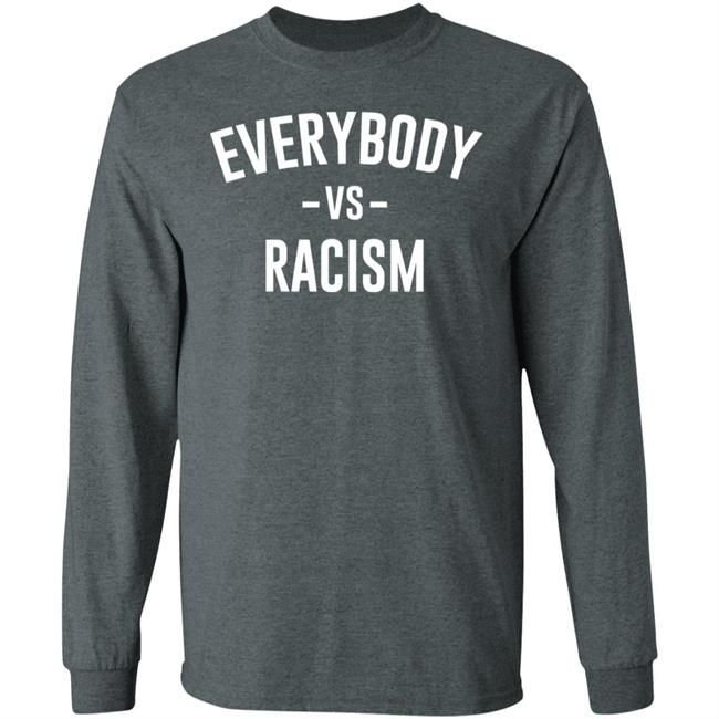 everybody vs racism shirt black hoodie t shirt everybody vs racism shirt black hoodie t shirt