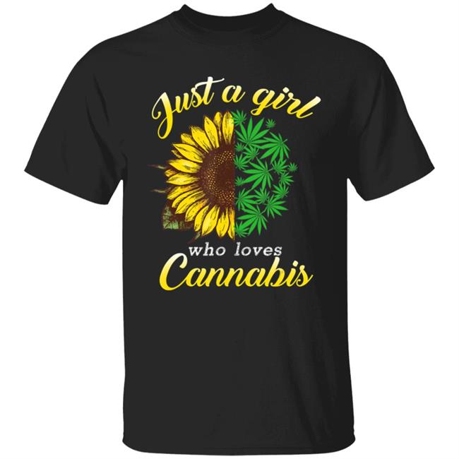 Just a girl who loves cannabis and sunflower T-Shirt