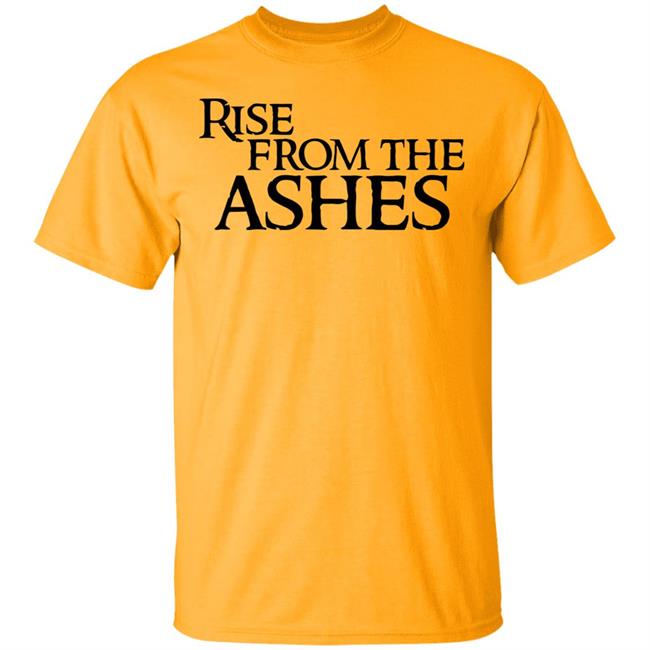 rise from the ashes shirt white hoodie t shirt rise from the ashes shirt white hoodie t shirt