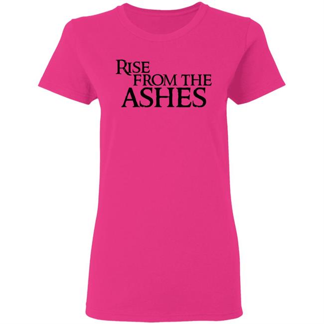 rise from the ashes shirt white hoodie t shirt rise from the ashes shirt white hoodie t shirt