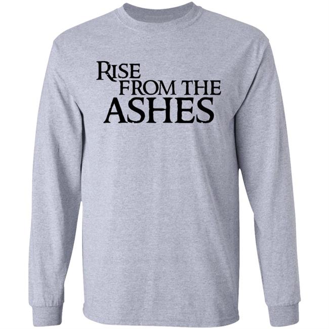 rise from the ashes shirt white hoodie t shirt rise from the ashes shirt white hoodie t shirt